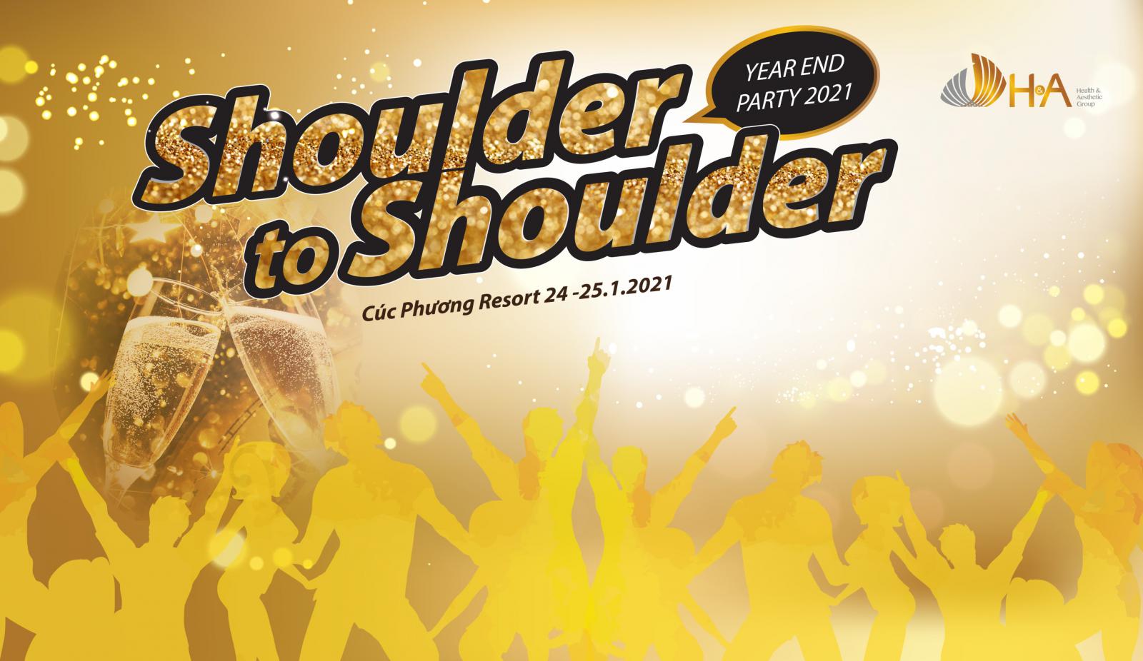 H&A GROUP YEAR END PARTY 2020 - SHOULDER TO SHOULDER